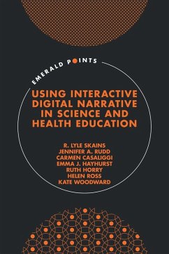 Using Interactive Digital Narrative in Science and Health Education (eBook, ePUB) - Skains, R. Lyle