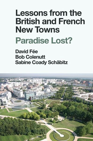 Lessons from the British and French New Towns (eBook, ePUB) Lessons from the British and French New Towns (eBook, ePUB)
