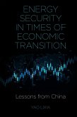 Energy Security in Times of Economic Transition (eBook, ePUB) Energy Security in Times of Economic Transition (eBook, ePUB)