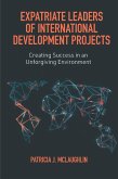 Expatriate Leaders of International Development Projects (eBook, ePUB) Expatriate Leaders of International Development Projects (eBook, ePUB)