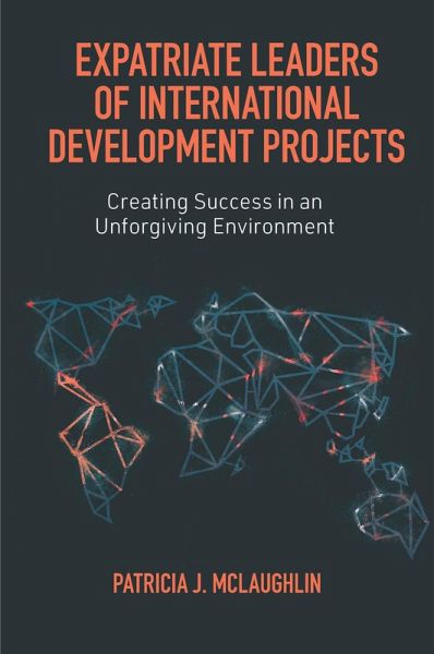 Expatriate Leaders of International Development Projects (eBook, ePUB) Expatriate Leaders of International Development Projects (eBook, ePUB)