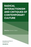 Radical Interactionism and Critiques of Contemporary Culture (eBook, ePUB) Radical Interactionism and Critiques of Contemporary Culture (eBook, ePUB)