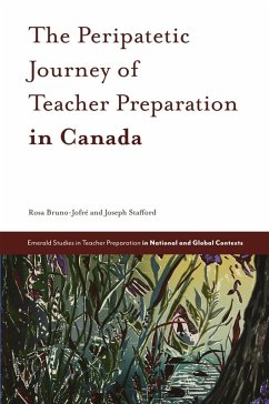 Peripatetic Journey of Teacher Preparation in Canada (eBook, ePUB) - Bruno-Jofre, Rosa