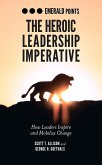 Heroic Leadership Imperative (eBook, ePUB)