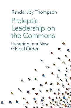Proleptic Leadership on the Commons (eBook, ePUB) - Thompson, Randal Joy