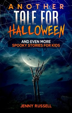 Another Tale for Halloween and Even More Spooky Stories for Kids (Scary Halloween Stories for Kids, #2) (eBook, ePUB) - Russell, Jenny