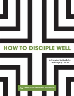 How to Disciple Well (eBook, ePUB) - Discipleship, Assemblies of God Christian Education and