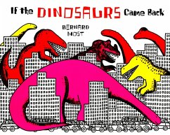 If the Dinosaurs Came Back (eBook, ePUB) - Most, Bernard