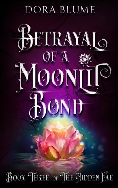Cover Betrayal of a Moonlit Bond (Hidden Fae Series, #3) (eBook, ePUB)