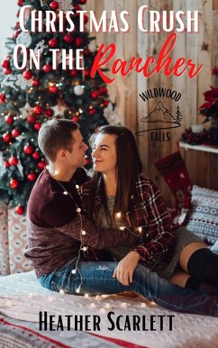 Christmas Crush on the Rancher (Wildwood Falls, #3) (eBook, ePUB) - Scarlett, Heather