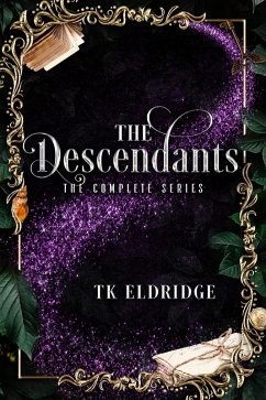 The Descendants: The Complete Series (eBook, ePUB) - Eldridge, Tk