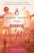 8 Great Dates for Moms and Daughters... - Bild 1
