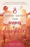 8 Great Dates for Moms and Daughters (eBook, ePUB)