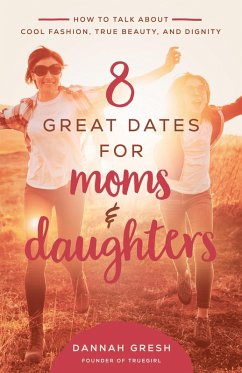 Cover 8 Great Dates for Moms and Daughters (eBook, ePUB)