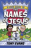 Kid's Guide to the Names of Jesus (eBook, ePUB)