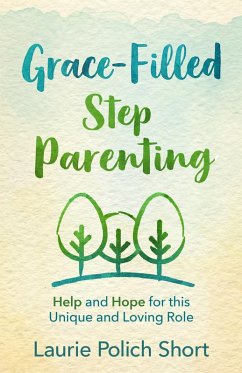 Grace-Filled Stepparenting (eBook, ePUB) - Short, Laurie Polich