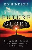 Future Glory (eBook, ePUB) Future Glory (eBook, ePUB)
