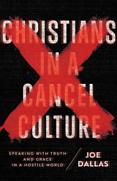 Christians in a Cancel Culture (eBook, ePUB) - Dallas, Joe