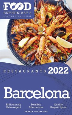 2022 Barcelona Restaurants - The Food Enthusiast's Long Weekend Guide (eBook, ePUB) - Delaplaine, Andrew