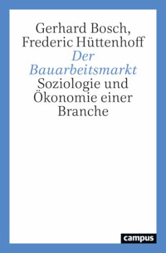 Der Bauarbeitsmarkt - Bosch, Gerhard;Hüttenhoff, Frederic