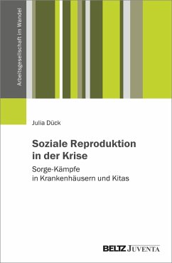 Soziale Reproduktion in der Krise - Dück, Julia