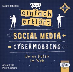 Einfach erklärt - Social Media - Cybermobbing - Deine Daten im Web - Theisen, Manfred