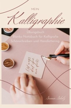 Mein Kalligraphie Übungsbuch Blanko Notizbuch für Kalligrafie Schönschreiben und Handlettering - Scholz, Simone