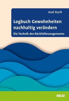 Logbuch Gewohnheiten nachhaltig verändern - Koch, Axel