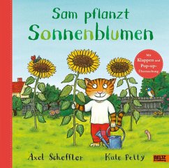 Sam pflanzt Sonnenblumen - Scheffler, Axel;Petty, Kate