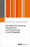 Die Macht der Ordnung. Perspektiven auf Veränderung in der Pädagogik