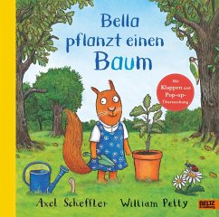 Bella pflanzt einen Baum - Scheffler, Axel;Petty, William