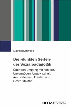Die »dunklen Seiten« der Sozialpädagogik - Schwabe, Mathias