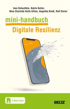 Mini-Handbuch Digitale Resilienz - Scheuffele, Ines;Keller, Katrin;Kelle, Nina Charlotte