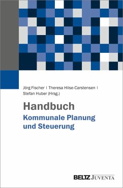 Handbuch Kommunale Planung und Steuerung - Fischer, Jörg; Hilse-Carstensen, Theresa; Huber, Stefan