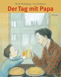 Der Tag mit Papa - Holmberg, Bo R.;Eriksson, Eva