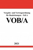 Vergabe- und Vertragsordnung für Bauleistungen - Teil A (VOB/A)