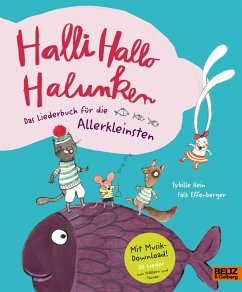 Halli Hallo Halunken - Das Liederbuch für die Allerkleinsten. - Hein, Sybille;Effenberger, Falk