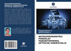 NATRIUMPARANITRO- PHENOLAT PARANITOPHENOL OPTISCHE EINKRISTALLE - P., Nagapandiselvi;A., ARUN KUMAR