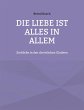 Die Liebe ist alles in allem - Bild 1