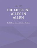 Die Liebe ist alles in allem Die Liebe ist alles in allem