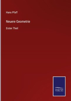 Neuere Geometrie - Pfaff, Hans