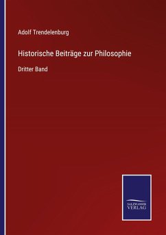 Historische Beiträge zur Philosophie - Trendelenburg, Adolf