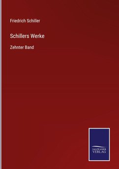 Schillers Werke - Schiller, Friedrich