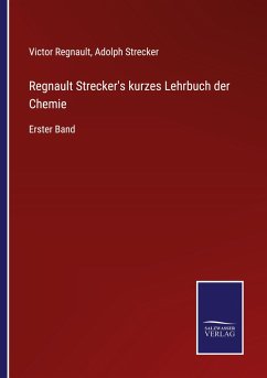 Regnault Strecker's kurzes Lehrbuch der Chemie - Regnault, Victor; Strecker, Adolph