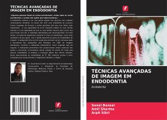 TÉCNICAS AVANÇADAS DE IMAGEM EM ENDODONTIA - Bansal, Sonal;Sharma, Amil;Sikri, Arpit