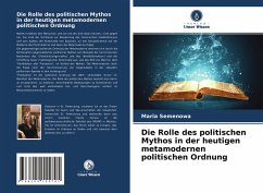 Die Rolle des politischen Mythos in der heutigen metamodernen politischen Ordnung - Semenowa, Maria