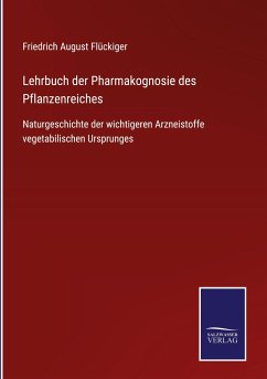 Lehrbuch der Pharmakognosie des Pflanzenreiches