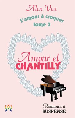 Amour et Chantilly - Vox, Alex