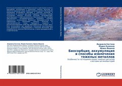 Biosorbciq, akkumulqciq i sposoby izwlecheniq tqzhelyh metallow - Kostina, Lüdmila; Kuükina, Mariq; Iwshina, Irina