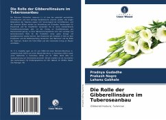 Die Rolle der Gibberellinsäure im Tuberoseanbau - Gudadhe, Pradnya;Nagre, Prakash;Gabhale, Lahanu